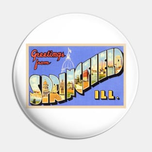 Greetings from Springfield Illinois - Vintage Large Letter Postcard Pin