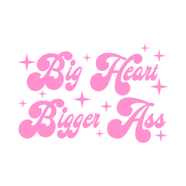 Big Ass Bigger Heart by artbooming