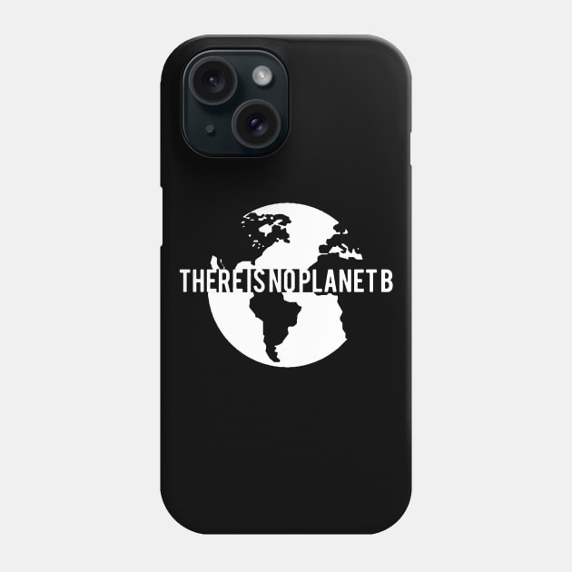 There Is No Planet B Phone Case by hananfaour929