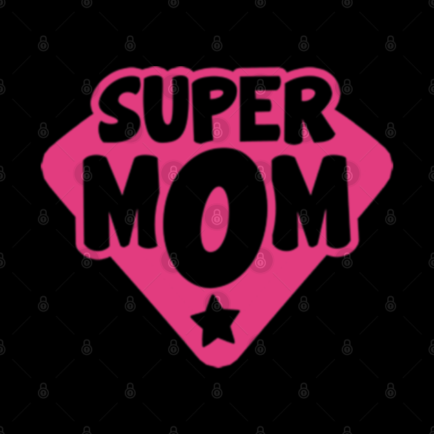 super mom happy mothers day supermom