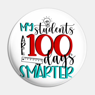 My Students Are 100 Days Smarter Teacher Life Back to School Pin