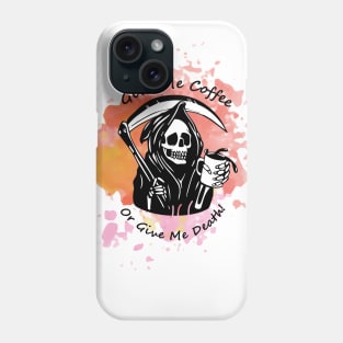 Coffee or Death Phone Case