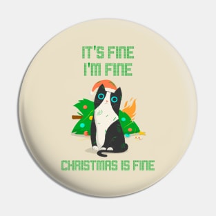 It's Fine I'm Fine Christmas Is Fine Overwhelmed Cat Pin