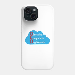 OCD Obsessive Compulsive Daydreamer Phone Case