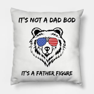 This is not a Dad Bod It is a Father Figure Pillow