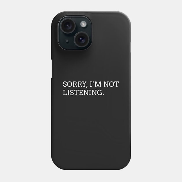 Insult: Sorry, I'm not listening. Phone Case by nektarinchen
