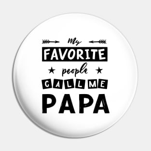 Quote for father s day My favorite people call me papa. Pin