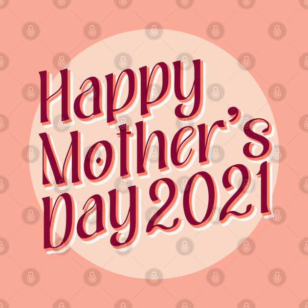 Happy Mother's Day 2021 by Aanmah Shop