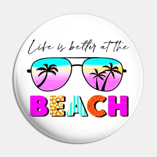 Life is better at the beach Pin