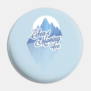 Sea of Moving Ice Pin