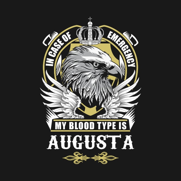 Augusta Name T Shirt - In Case Of Emergency My Blood Type Is Augusta Gift Item by AlyssiaAntonio7529