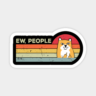 Ew, People Funny Shiba Inu dog Magnet