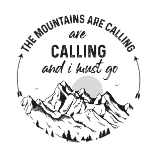 The mountains are calling Traveler's Mountain Adventure T-Shirt