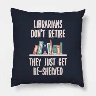 Librarians Don't Retire Pillow