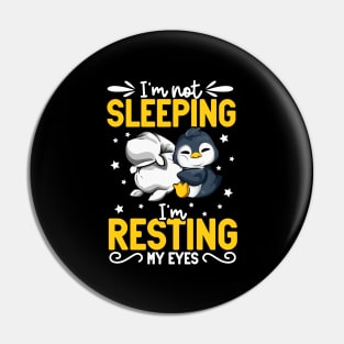 Penguin - I'm not sleeping I'm resting my eyes Pin