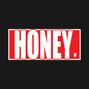 Honey babe hon sweetheart sugar love sweetie girlfriend boyfriend gift T-Shirt