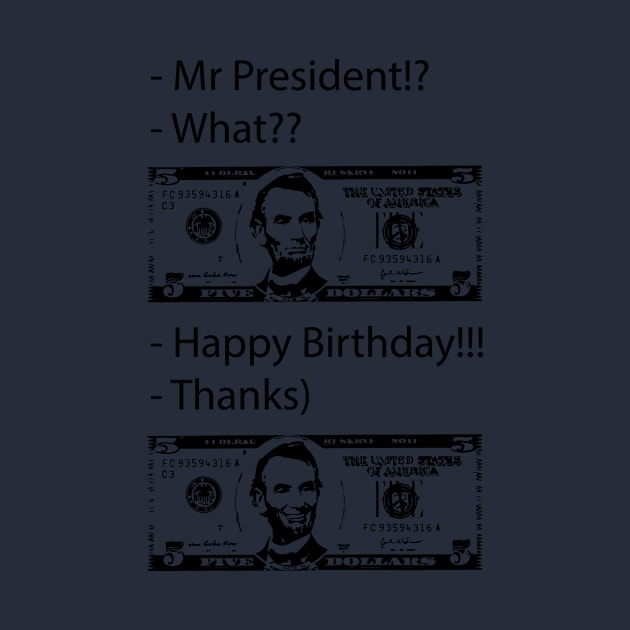 Happy Birthday Mr President - Smile by Glaynder