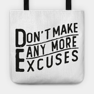 don t make any excuses Tote