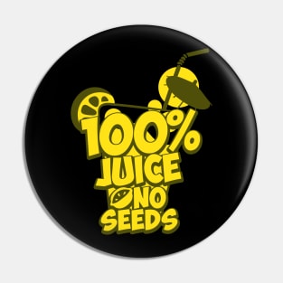 Vasectomy Funny Gift Tee 100 Percent Juice No Seeds Pin