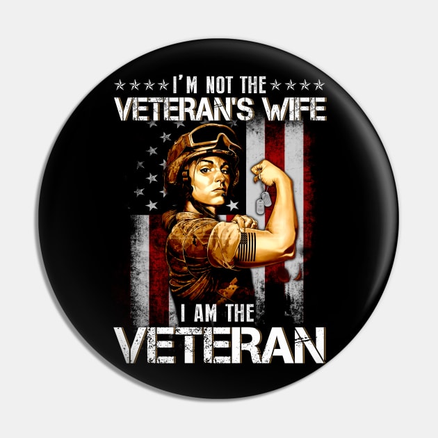 I Am Veteran Not Veterans Wife  American Flag  - Gift for Veterans Day 4th of July or Patriotic Memorial Day Pin by Oscar N Sims