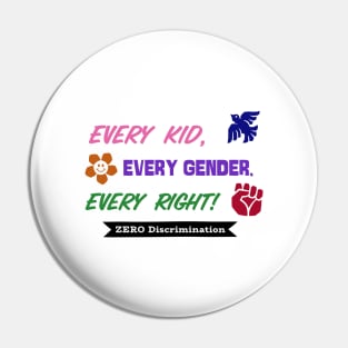 Every Kid Every Gender Every Right Pin