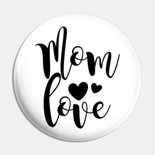 Mom Love | Gift Mom Mum Mama | Mother's Day Pin