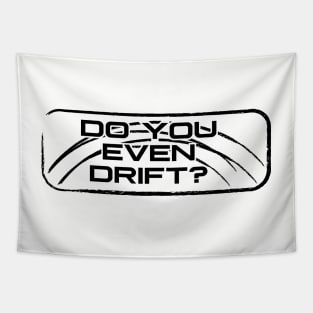 Do you even drift? Tapestry