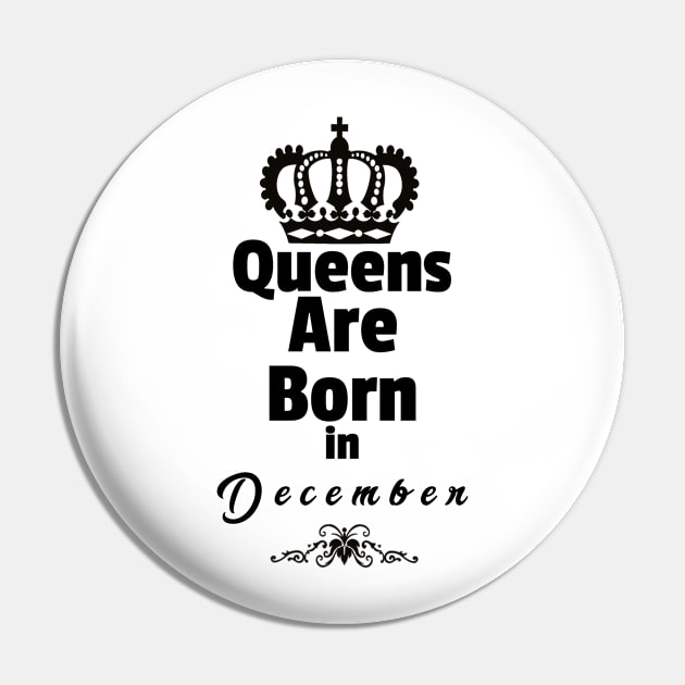 Queens Are Born in December Pin by Purple Canvas Studio