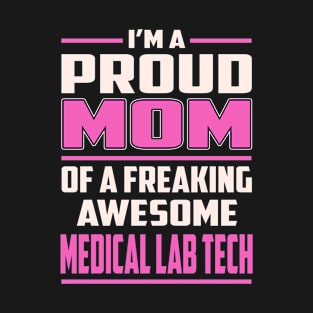 Proud MOM Medical Lab Tech T-Shirt
