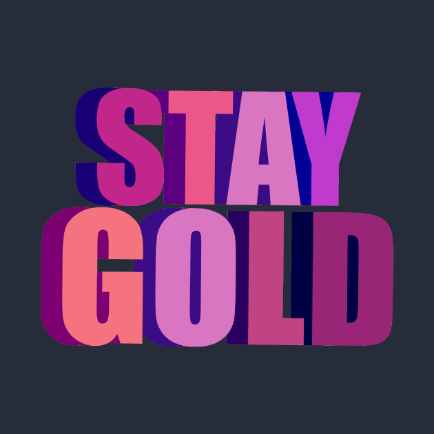 STAY GOLD by maymayma