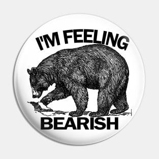 I'm Feeling Bearish Pin