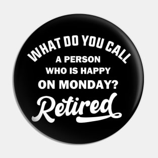 Person Who Is Happy On Mondays Retired Pin