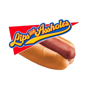 Lips and Assholes Hot Dog T-Shirt