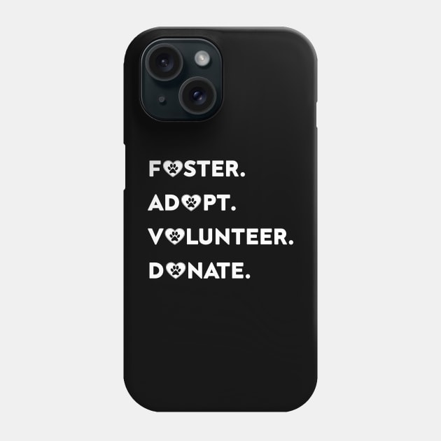Foster Adopt Volunteer Donate Phone Case by Aidyns