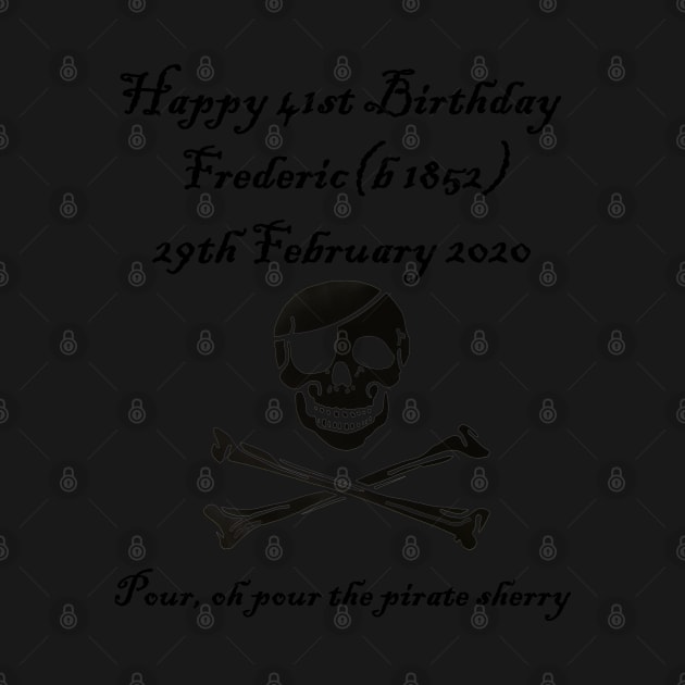 Frederic's 41st! Feb 29 2020 - Pirates of Penzance by lyricalshirts