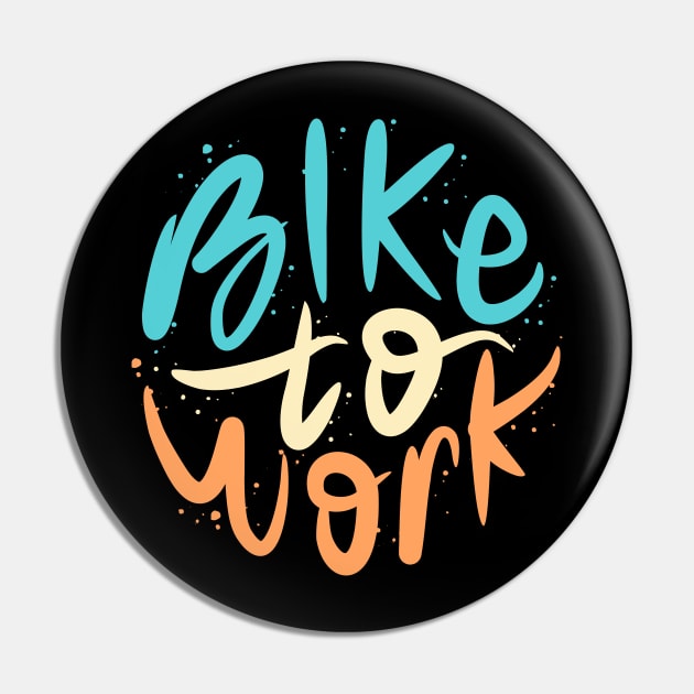 Bike To Work Pin by Distrowlinc