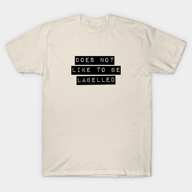 Does Not Like To Be Labelled