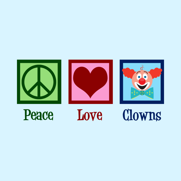 Peace Love Clowns by epiclovedesigns