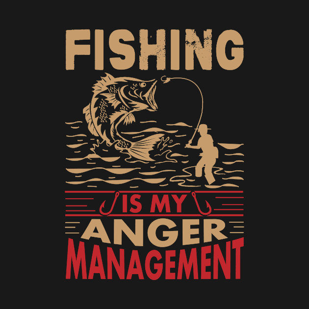 Fishing Is My Anger Management by YANISOVE