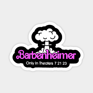 Barbenheimer | Only In Theaters 7 21 23 Magnet