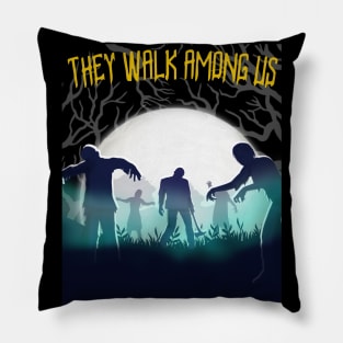 They Walk Among Us Zombie Halloween Design Pillow