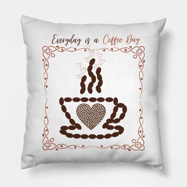 Everyday Is A Coffee Day Pillow by GraphicsLand