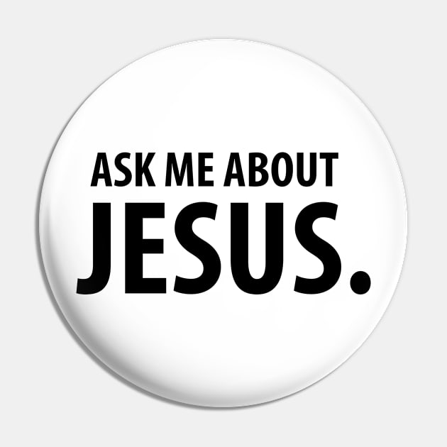 Ask Me About Jesus Christian T-Shirts and Hoodies Pin by ChristianLifeApparel