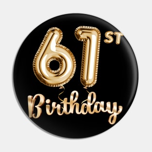 61st Birthday Gifts - Party Balloons Gold Pin