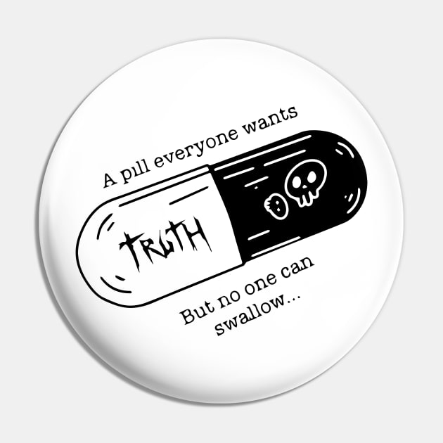 The pill of truth Pin by ZethTheReaper