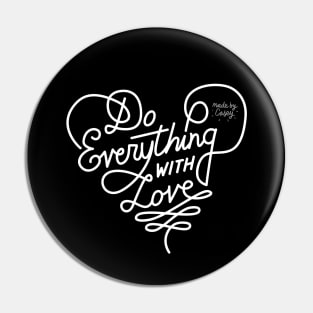 Do Everything With Love (Light) Pin