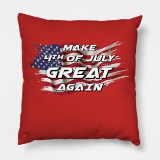 Make 4th of July Great Again Pillow