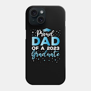 Proud Dad of a 2023 graduate Phone Case