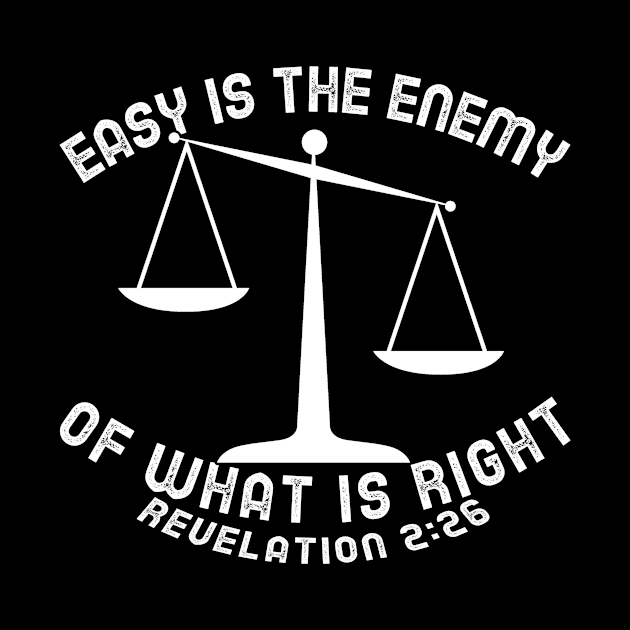 Pastor Inspired! Easy is the Enemy of What is Right. Revelation 2:26 by KSMusselman