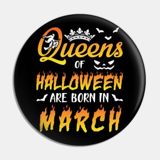 Queens Of Halloween Are Born In March Happy Birthday To Me You Nana Mom Aunt Sister Daughter Pin